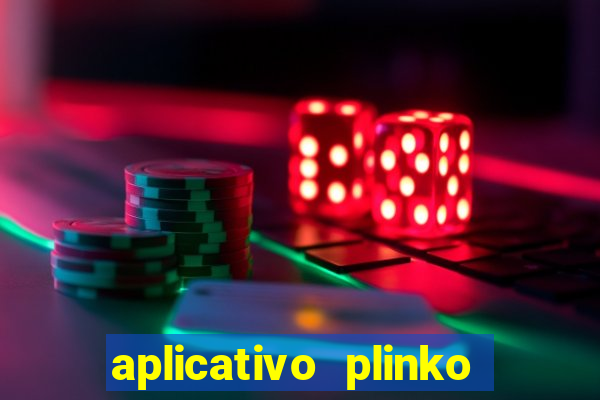 aplicativo plinko paga mesmo